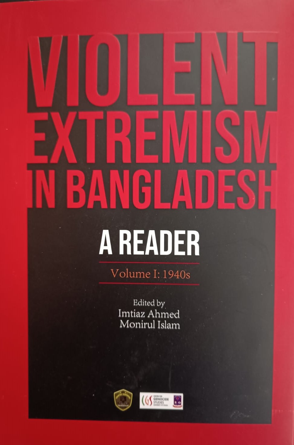 Violent Extremism in Bangladesh, A Reader,Volume I: 1940s